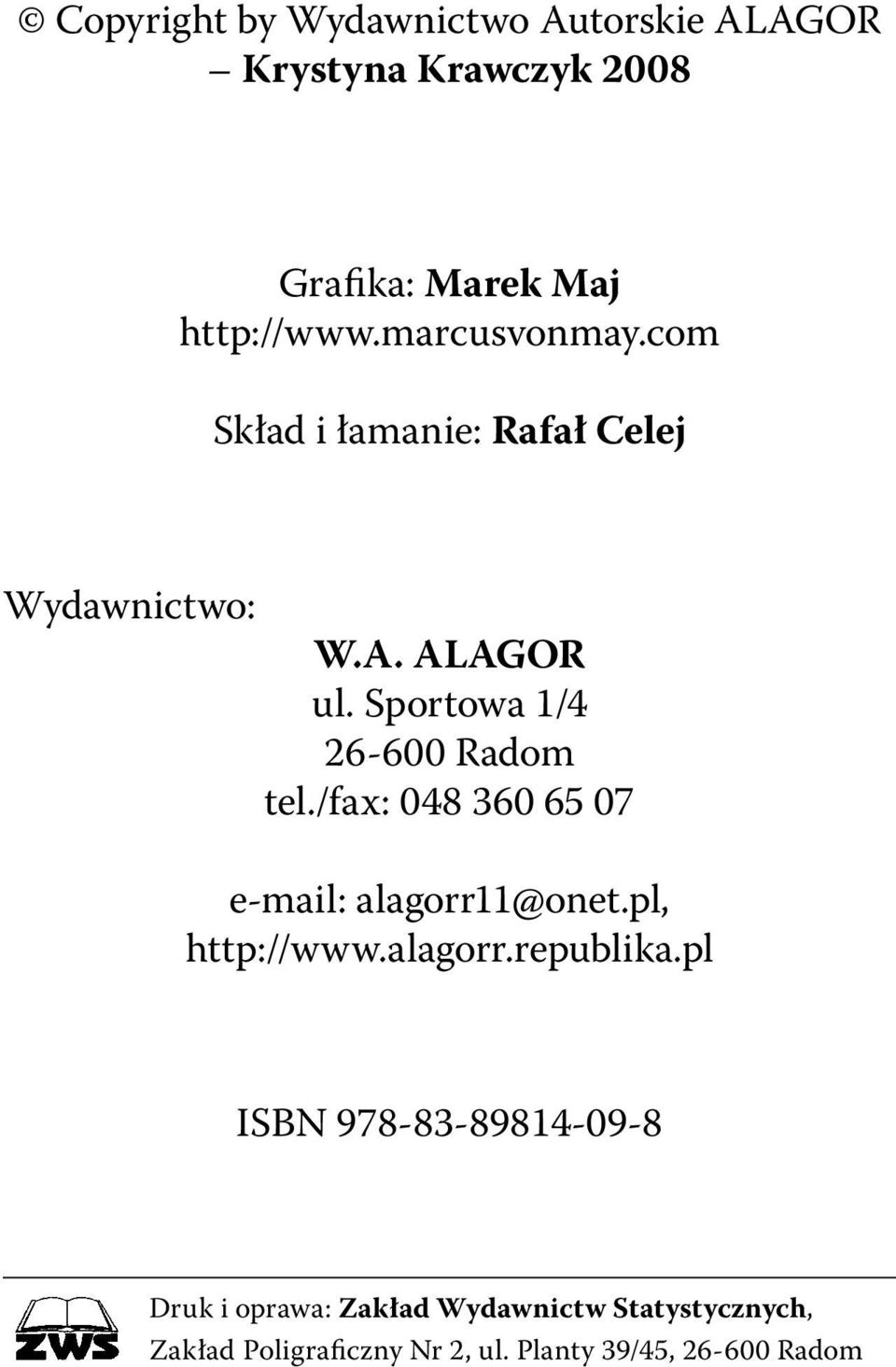 Sportowa 1/4 26-600 Radom tel./fax: 048 360 65 07 e-mail: alagorr11@onet.pl, http://www.alagorr.republika.