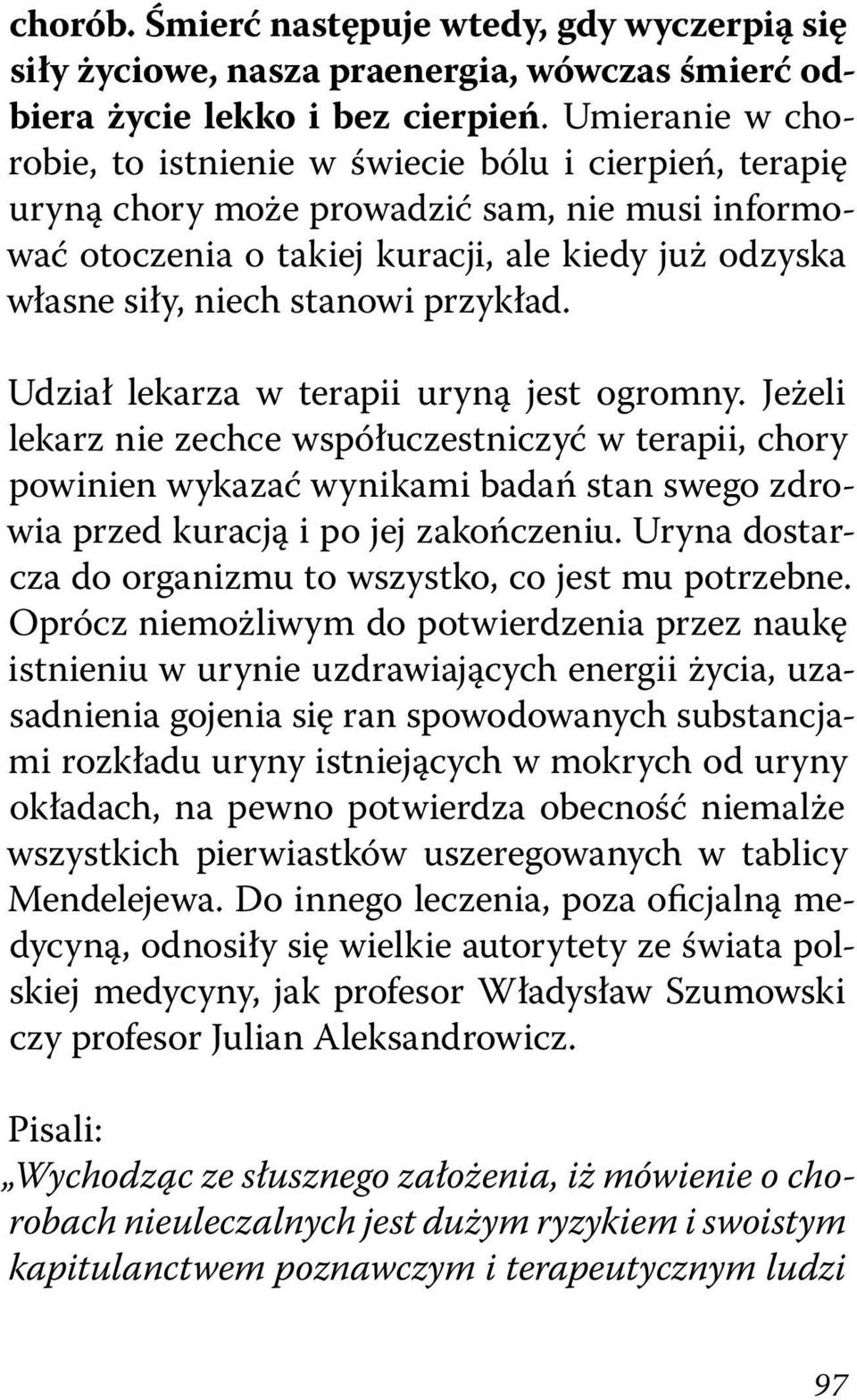 przykład. Udział lekarza w terapii uryną jest ogromny.