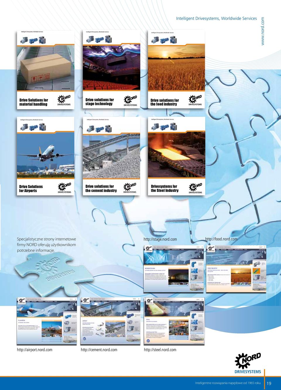 industry Intelligent Drivesystems, Worldwide Services Intelligent Drivesystems, Worldwide Services Drive Antriebslösungen Solutions for für Airports Flughäfen Drive solutions for the cement industry