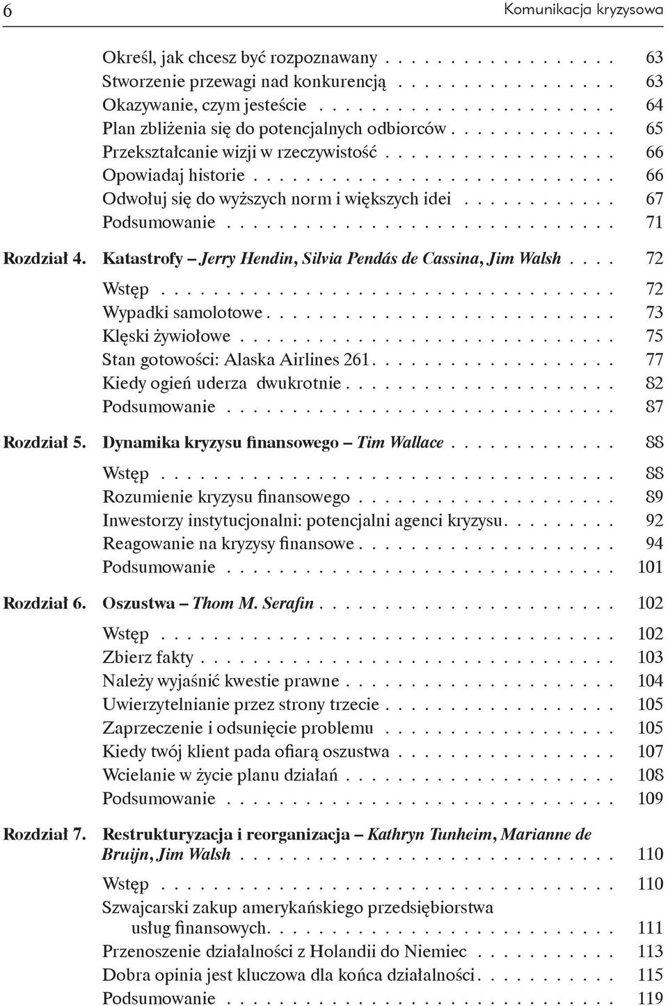 ........................... 66 Odwołuj się do wyższych norm i większych idei............. 67 Podsumowanie............................... 71 Rozdział 4.