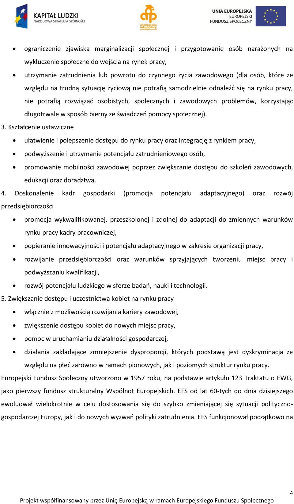 długotrwale w sposób bierny ze świadczeo pomocy społecznej). 3.