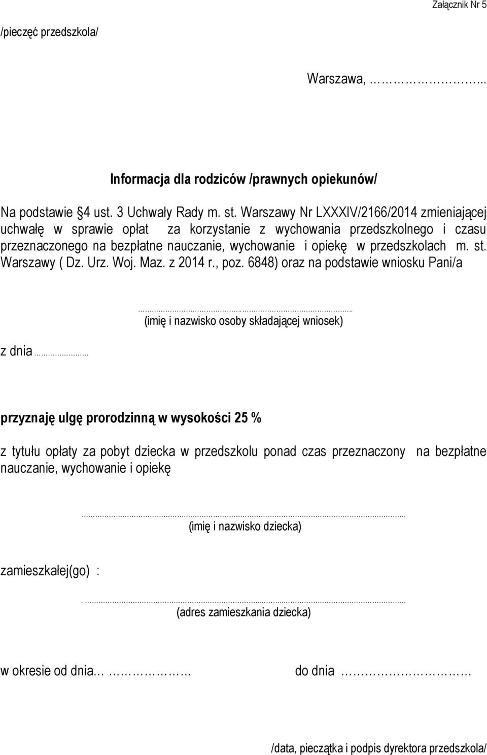 st. Warszawy ( Dz. Urz. Woj. Maz. z 2014 r., poz. 6848) oraz na podstawie wniosku Pani/a.