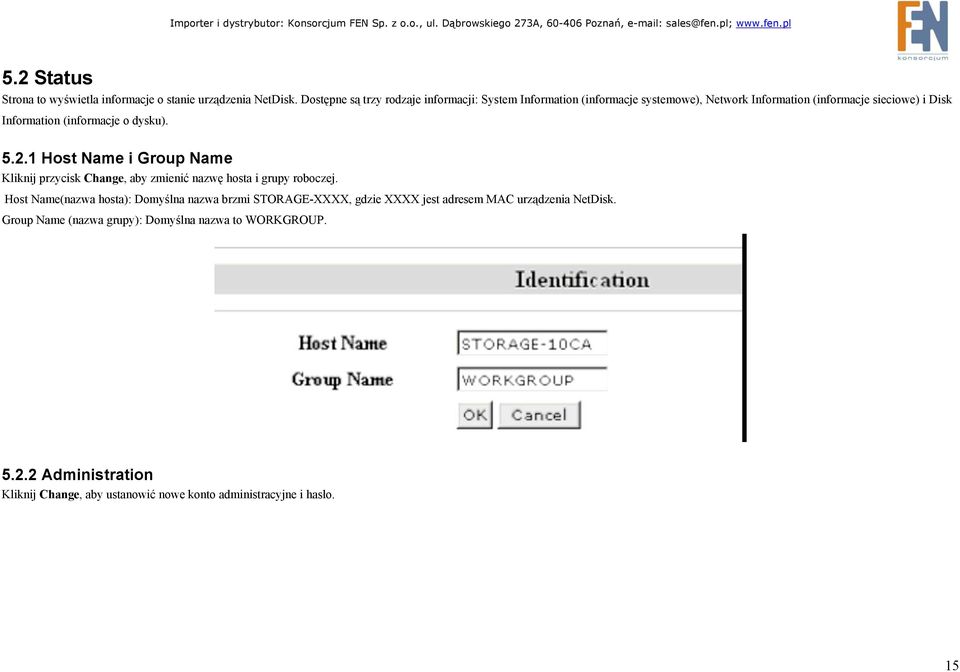 (informacje o dysku). 5.2.1 Host Name i Group Name Kliknij przycisk Change, aby zmienić nazwę hosta i grupy roboczej.