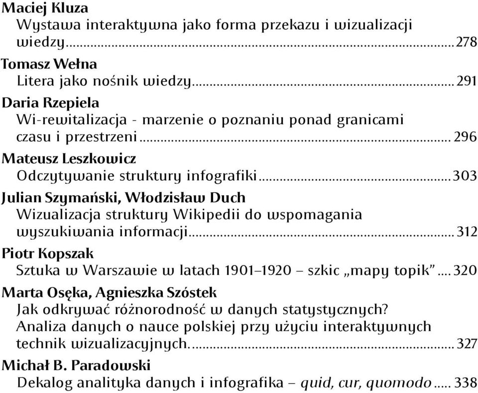 .. 303 Julian Szymaoski, Włodzisław Duch Wizualizacja struktury Wikipedii do wspomagania wyszukiwania informacji.