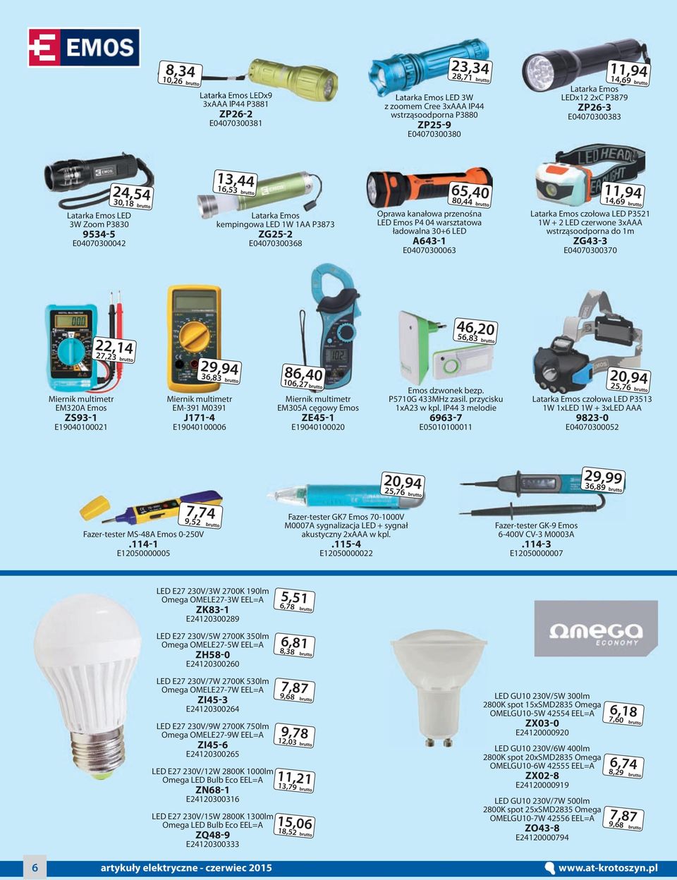 przenośna LED Emos P4 04 warsztatowa ładowalna 30+6 LED A643-1 E04070300063 11,94 14,69 Latarka Emos czołowa LED P3521 1W + 2 LED czerwone 3xAAA wstrząsoodporna do 1m ZG43-3 E04070300370 22,14 27,23