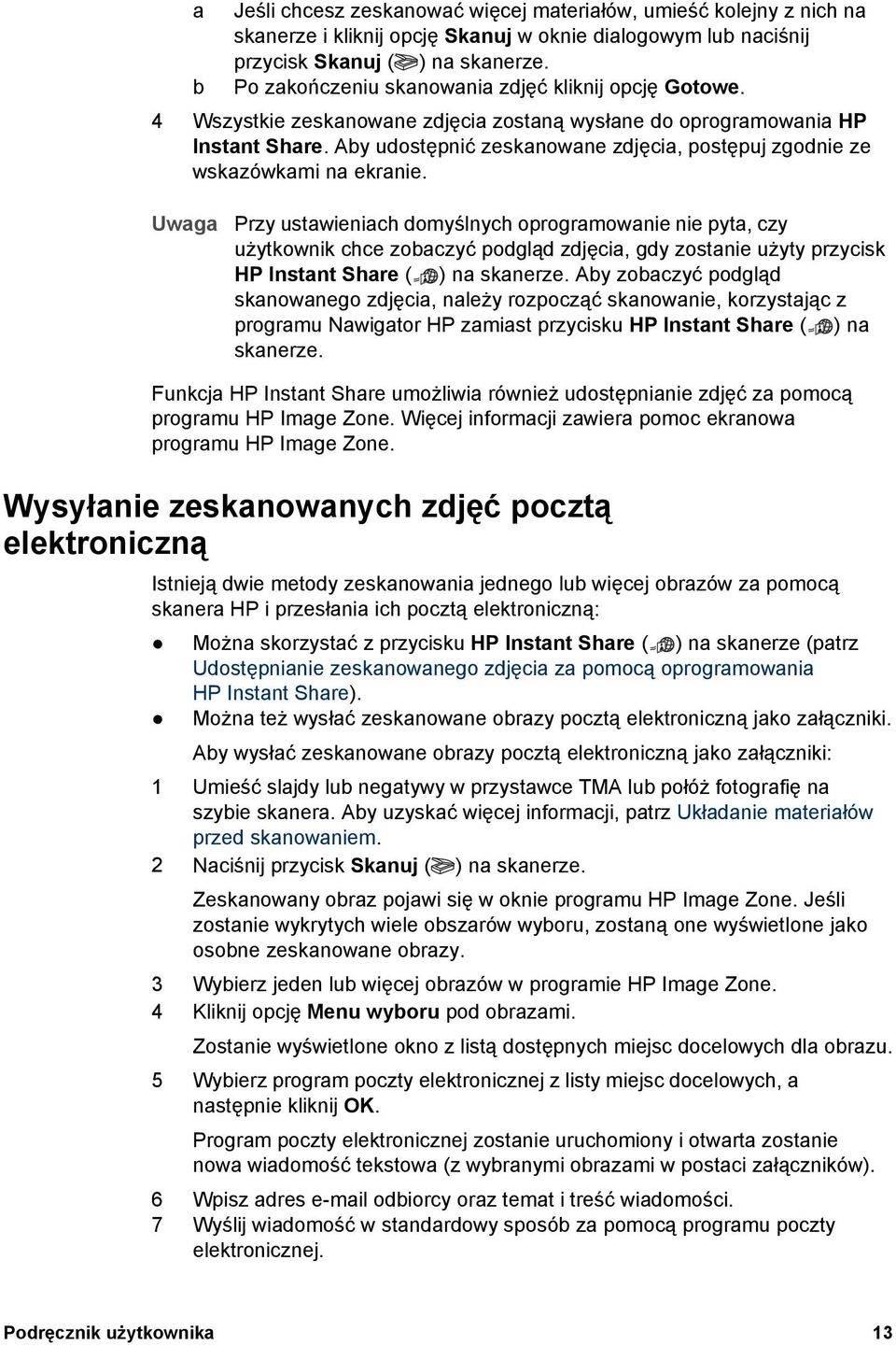 Aby udostępnić zeskanowane zdjęcia, postępuj zgodnie ze wskazówkami na ekranie.
