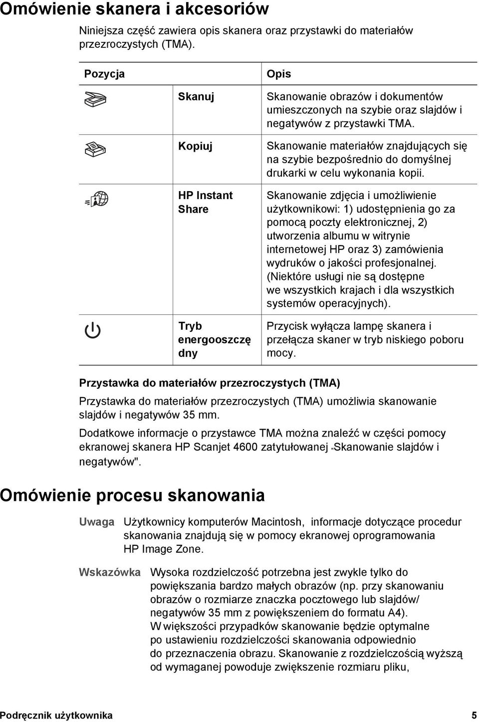 Skanowanie materiałów znajdujących się na szybie bezpośrednio do domyślnej drukarki w celu wykonania kopii.