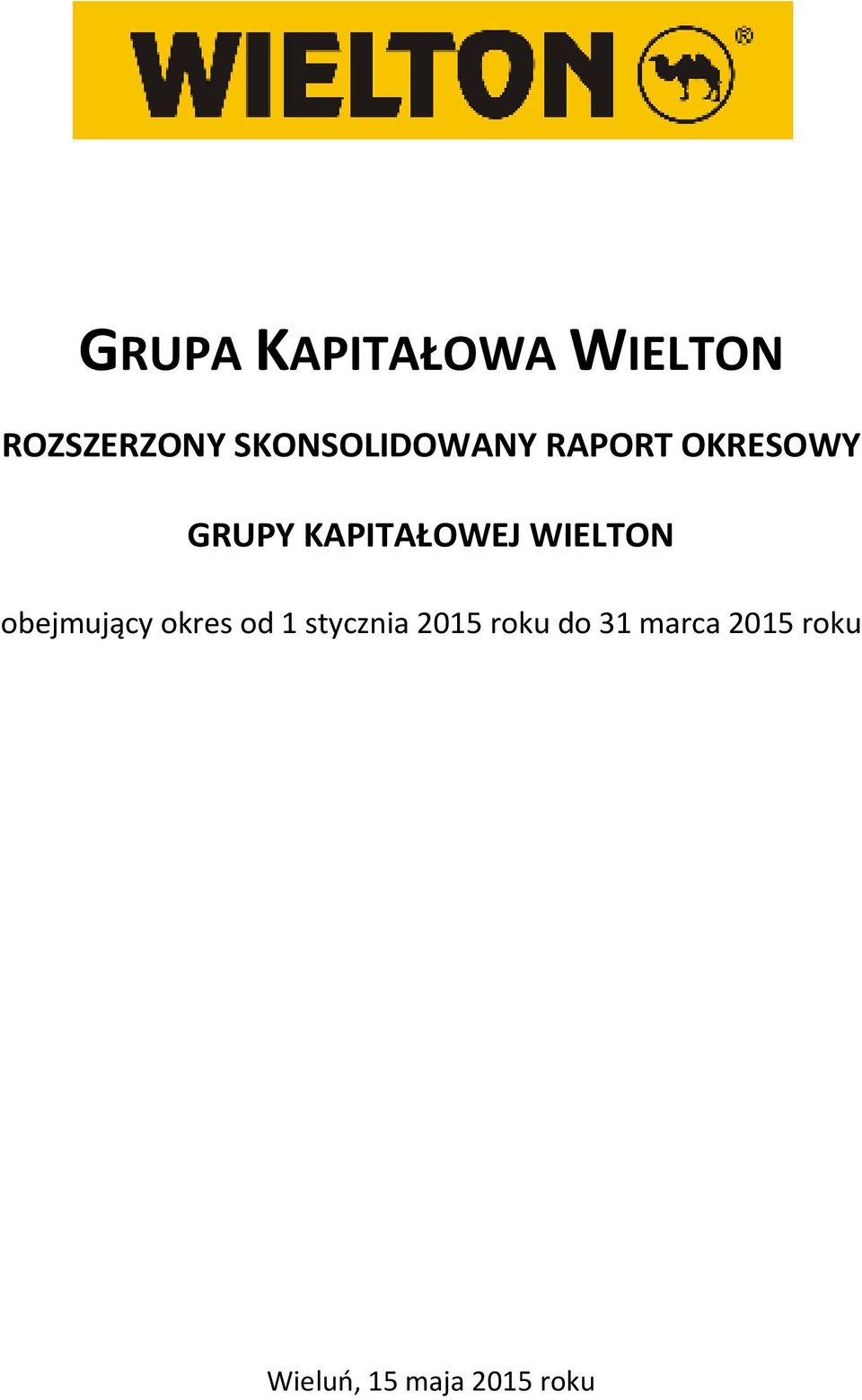 KAPITAŁOWEJ WIELTON obejmujący okres od 1