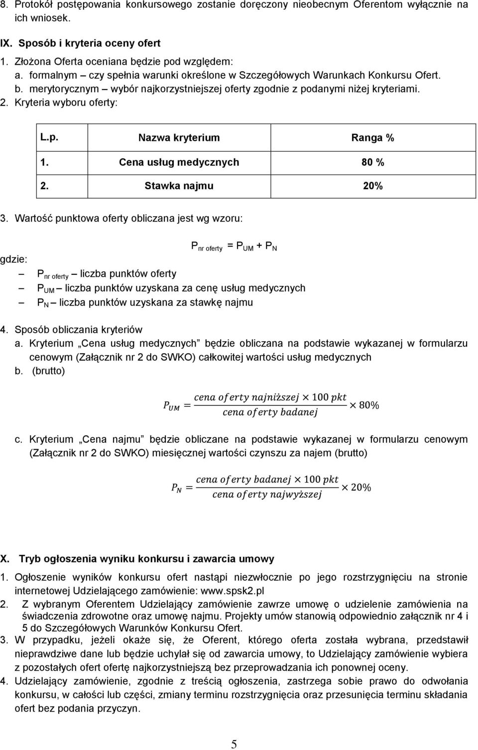 Cena usług medycznych 80 % 2. Stawka najmu 20% 3.