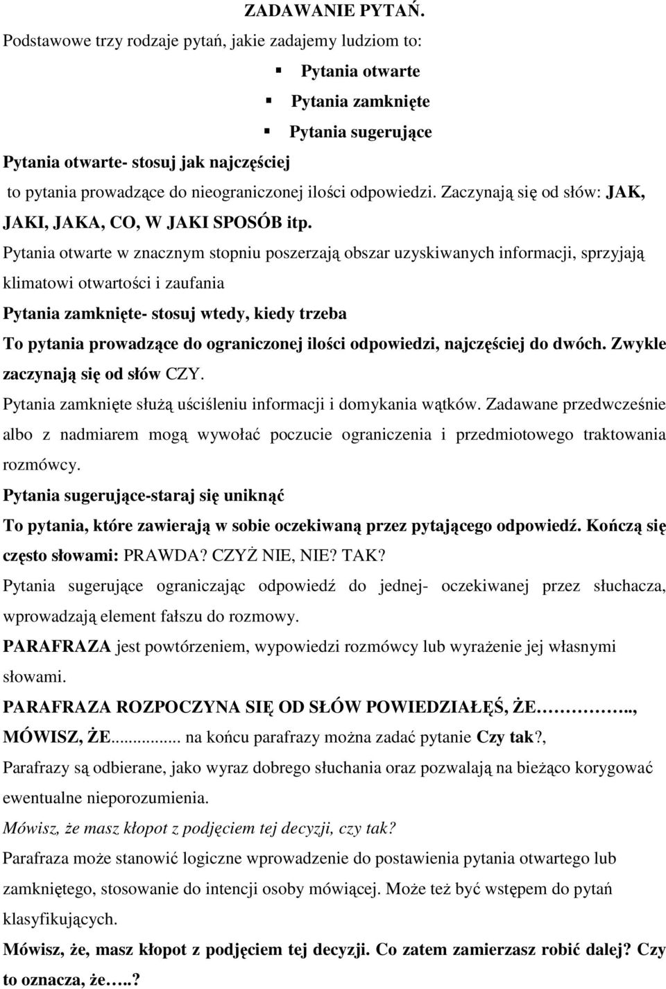 odpowiedzi. Zaczynają się od słów: JAK, JAKI, JAKA, CO, W JAKI SPOSÓB itp.