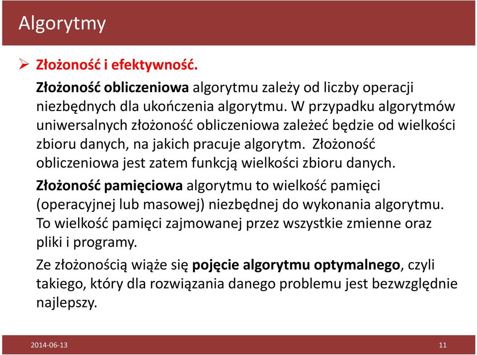 Złożoność obliczeniowa jest zatem funkcją wielkości zbioru danych.