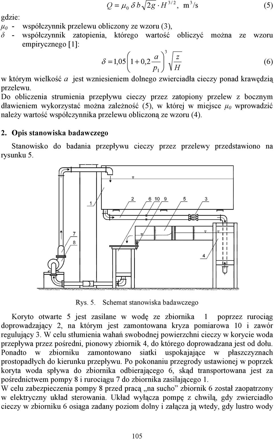 Do obliczenia struienia przepływu cieczy przez zatopiony przelew z boczny dławienie wykorzystać oŝna zaleŝność (5), w której w iejsce wprowadzić naleŝy wartość współczynnika przelewu obliczoną ze