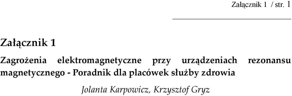 przy urządzeniach rezonansu magnetycznego -