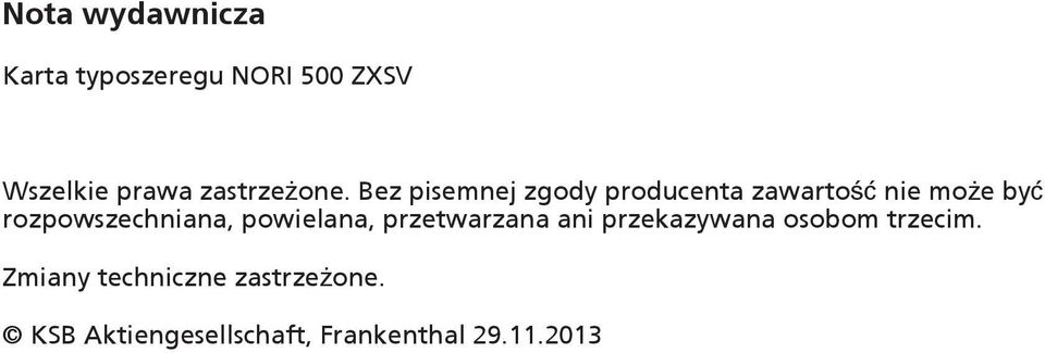 Bez pisemnej zgody producenta zawartość nie może być rozpowszechniana,