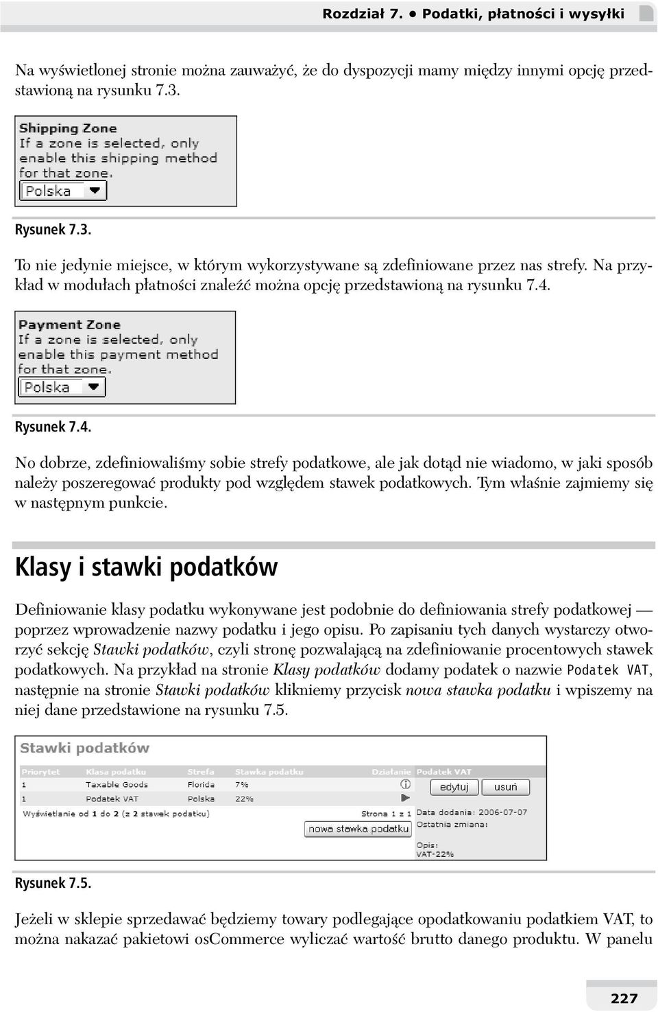 Rysunek 7.4. No dobrze, zdefiniowaliśmy sobie strefy podatkowe, ale jak dotąd nie wiadomo, w jaki sposób należy poszeregować produkty pod względem stawek podatkowych.