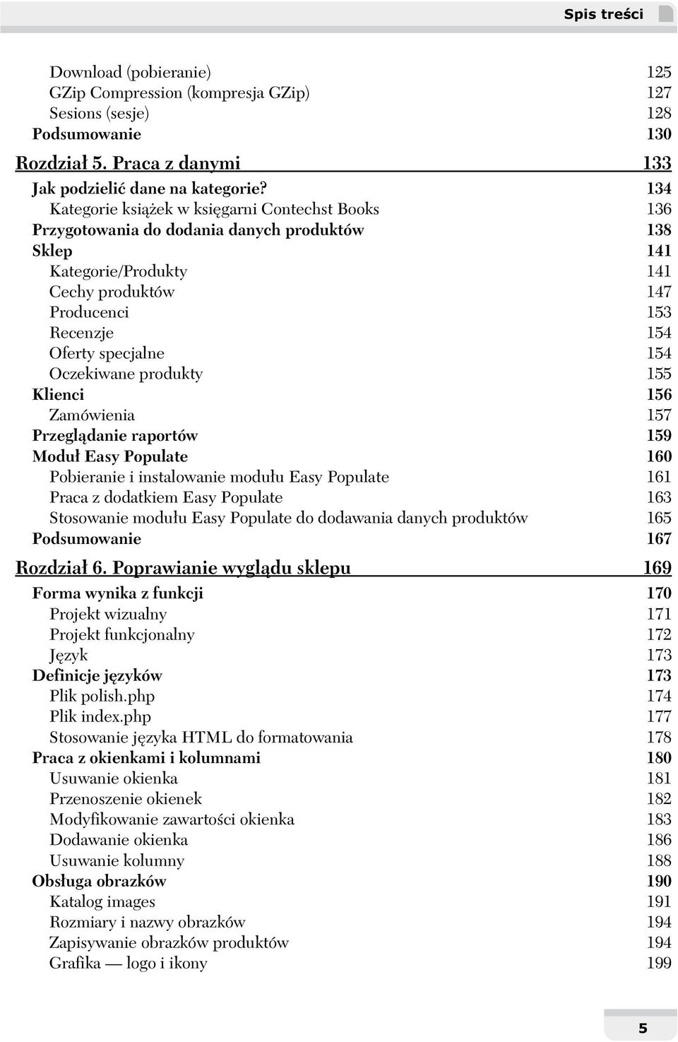 154 Oczekiwane produkty 155 Klienci 156 Zamówienia 157 Przeglądanie raportów 159 Moduł Easy Populate 160 Pobieranie i instalowanie modułu Easy Populate 161 Praca z dodatkiem Easy Populate 163