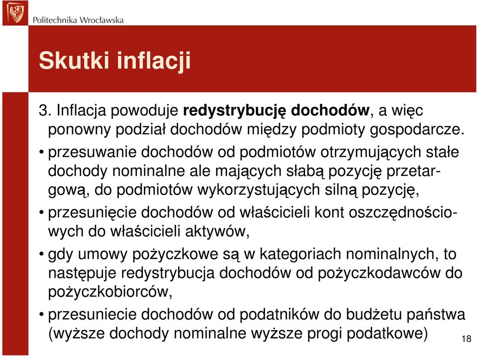 pozycję, przesunięcie dochodów od właścicieli kont oszczędnościowych do właścicieli aktywów, gdy umowy poŝyczkowe są w kategoriach nominalnych, to