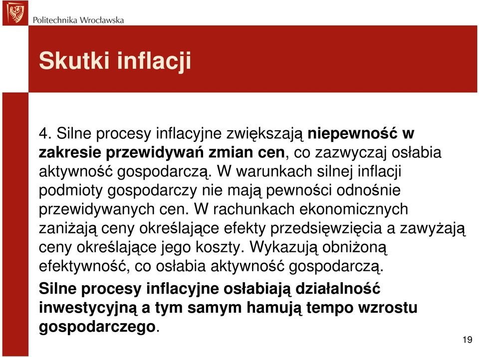 W warunkach silnej inflacji podmioty gospodarczy nie mają pewności odnośnie przewidywanych cen.