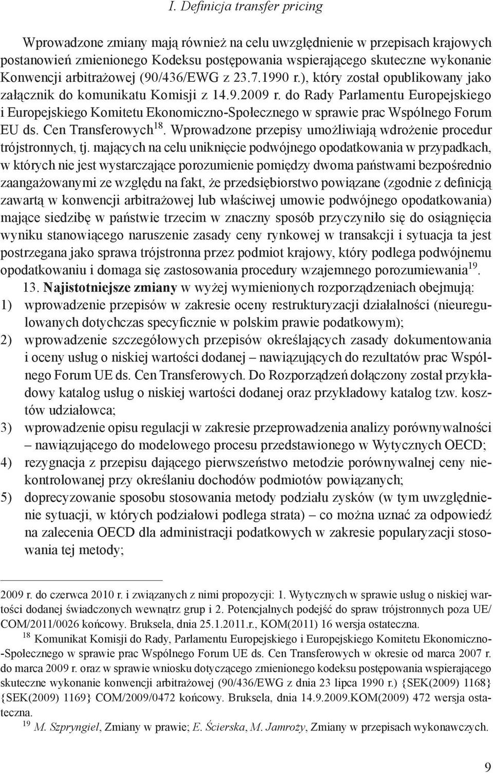 do Rady Parlamentu Europejskiego i Europejskiego Komitetu Ekonomiczno-Społecznego w sprawie prac Wspólnego Forum EU ds. Cen Transferowych 18.