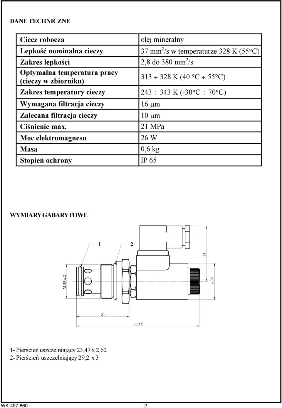 C) Zakres temperatury cieczy 243 " 343 K (-30!C " 70!C) Wymagana filtracja cieczy 16 #m Zalecana filtracja cieczy 10 #m Ci!nienie max.