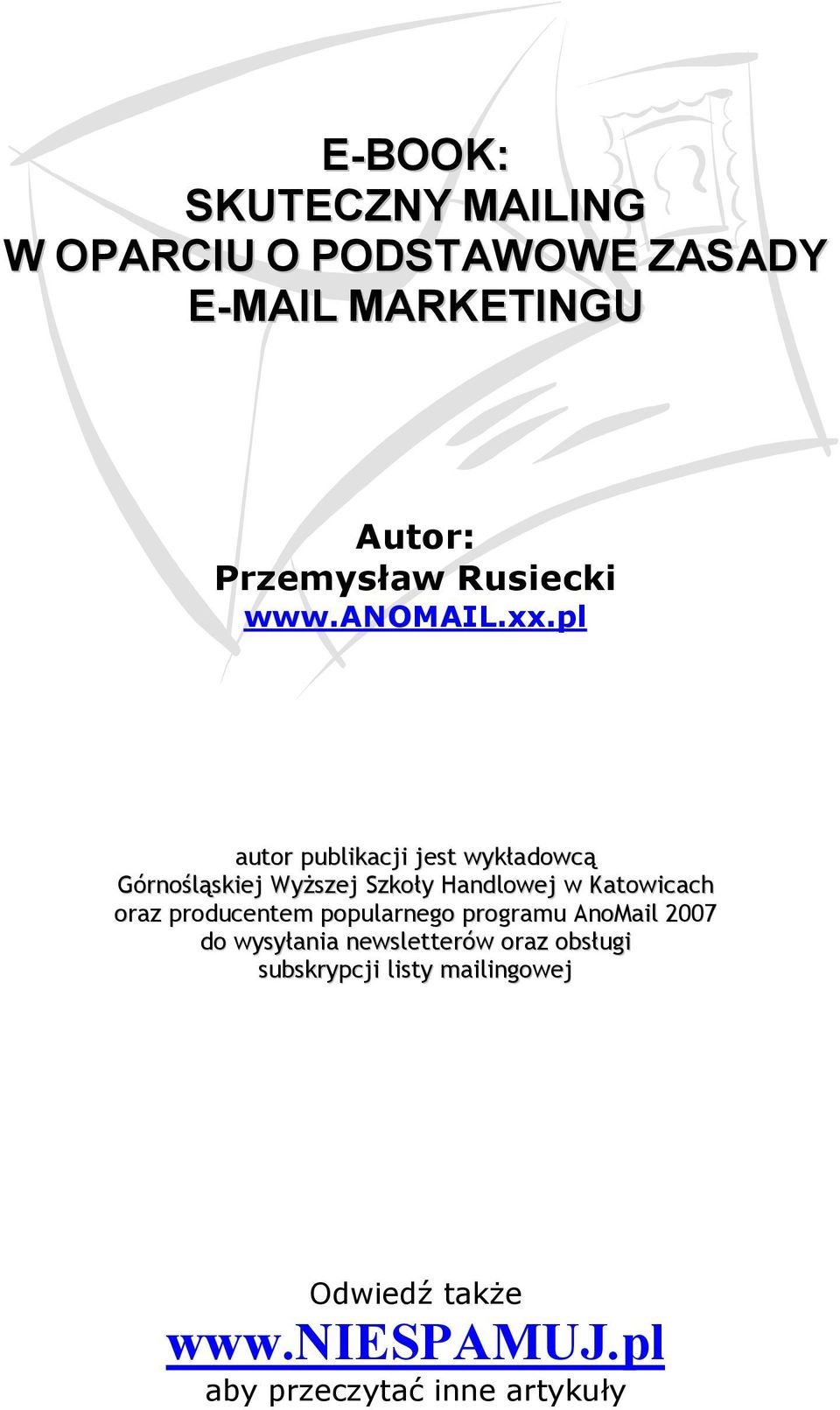 pl autor publikacji jest wykadowc Górnolskiej Wyszej Szkoy Handlowej w Katowicach oraz