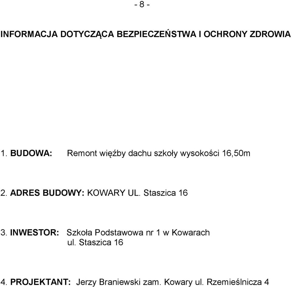 ADRES BUDOWY: KOWARY UL. Staszica 16 3.