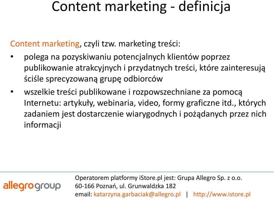 przydatnych treści, które zainteresują ściśle sprecyzowaną grupę odbiorców wszelkie treści publikowane i