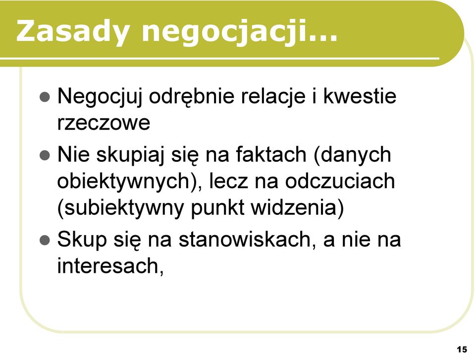 skupiaj się na faktach (danych obiektywnych), lecz na