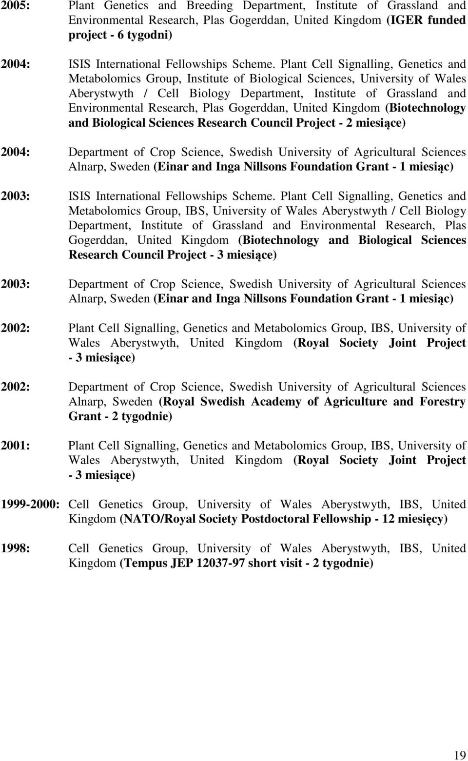 Plant Cell Signalling, Genetics and Metabolomics Group, Institute of Biological Sciences, University of Wales Aberystwyth / Cell Biology Department, Institute of Grassland and Environmental Research,