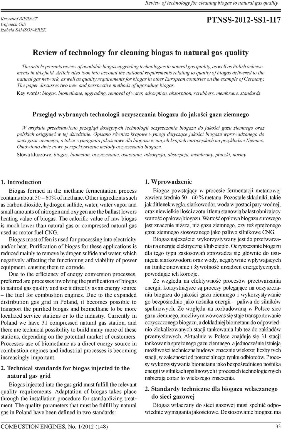 Article also took into account the national requirements relating to quality of biogas delivered to the natural gas network, as well as quality requirements for biogas in other European countries on