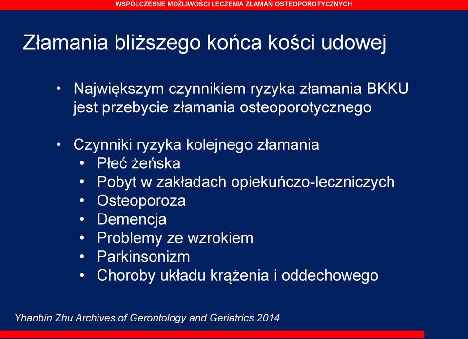 w zakładach opiekuńczo-leczniczych Osteoporoza Demencja Problemy ze wzrokiem Parkinsonizm