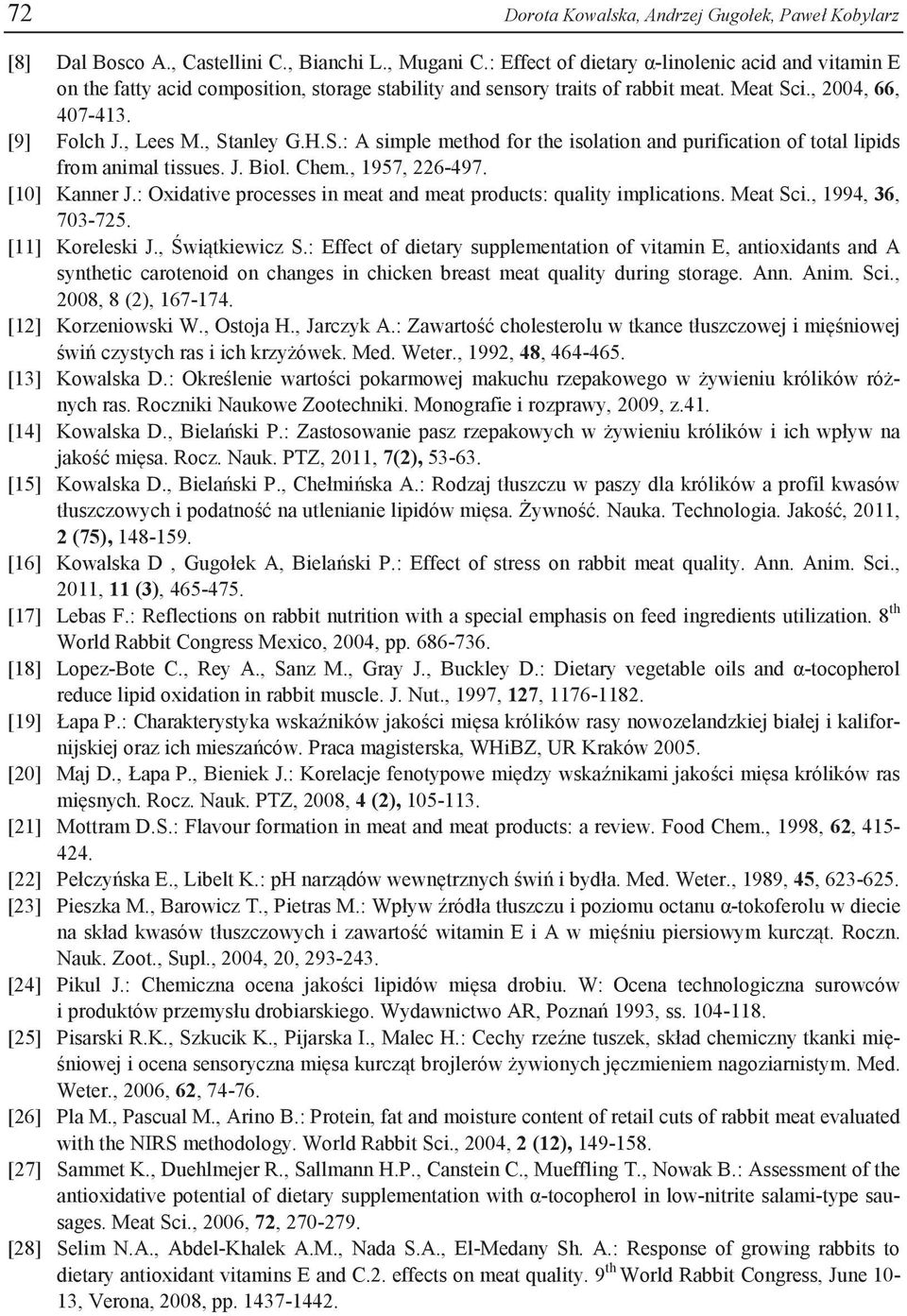 S.: A simple method for the isolation and purification of total lipids from animal tissues. J. Biol. Chem., 1957, 226-497. [10] Kanner J.