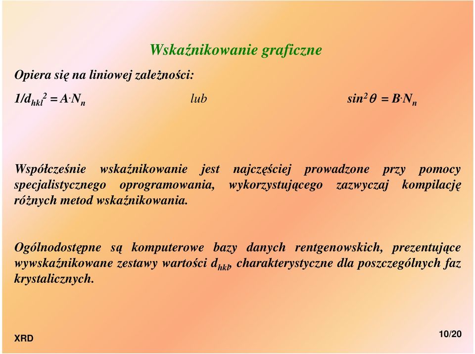 wykorzystującego zazwyczaj kompilację róŝnych metod wskaźnikowania.