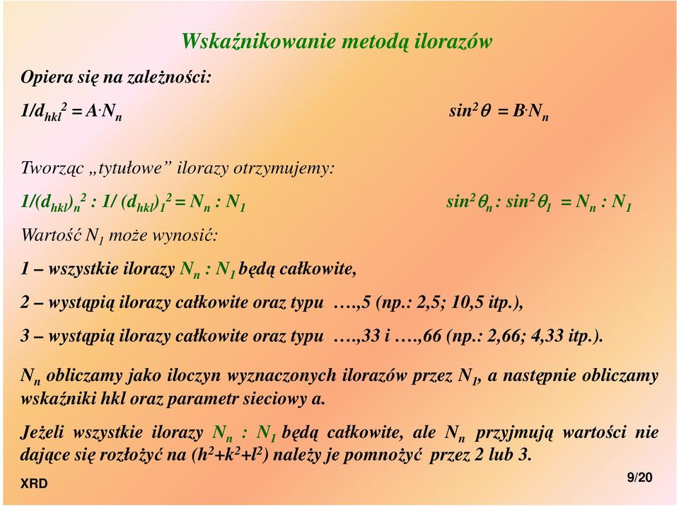 będą całkowite, 2 wystąpią ilorazy całkowite oraz typu.,5 (np.: 2,5; 10,5 itp.),