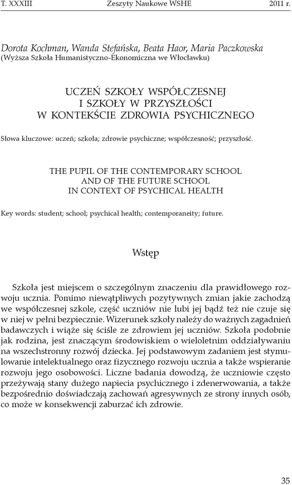 Słowa kluczowe: uczeń; szkoła; zdrowie psychiczne; współczesność; przyszłość.