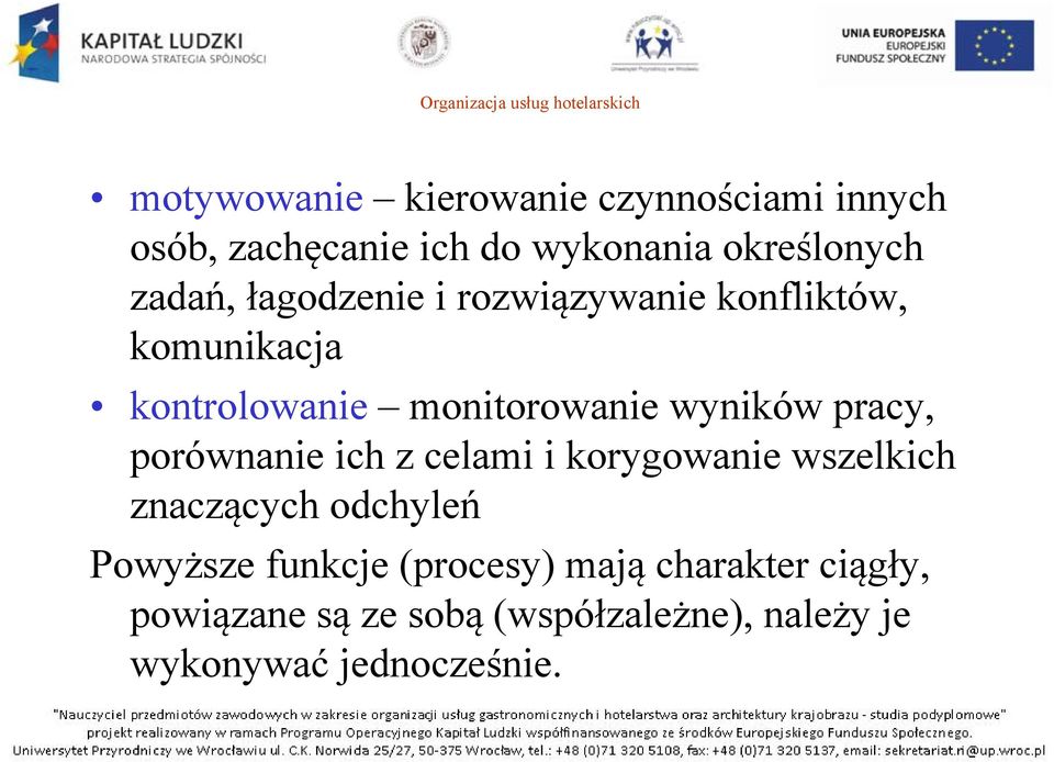 monitorowanie wyników pracy, porównanie ich z celami i korygowanie wszelkich znaczących odchyleń