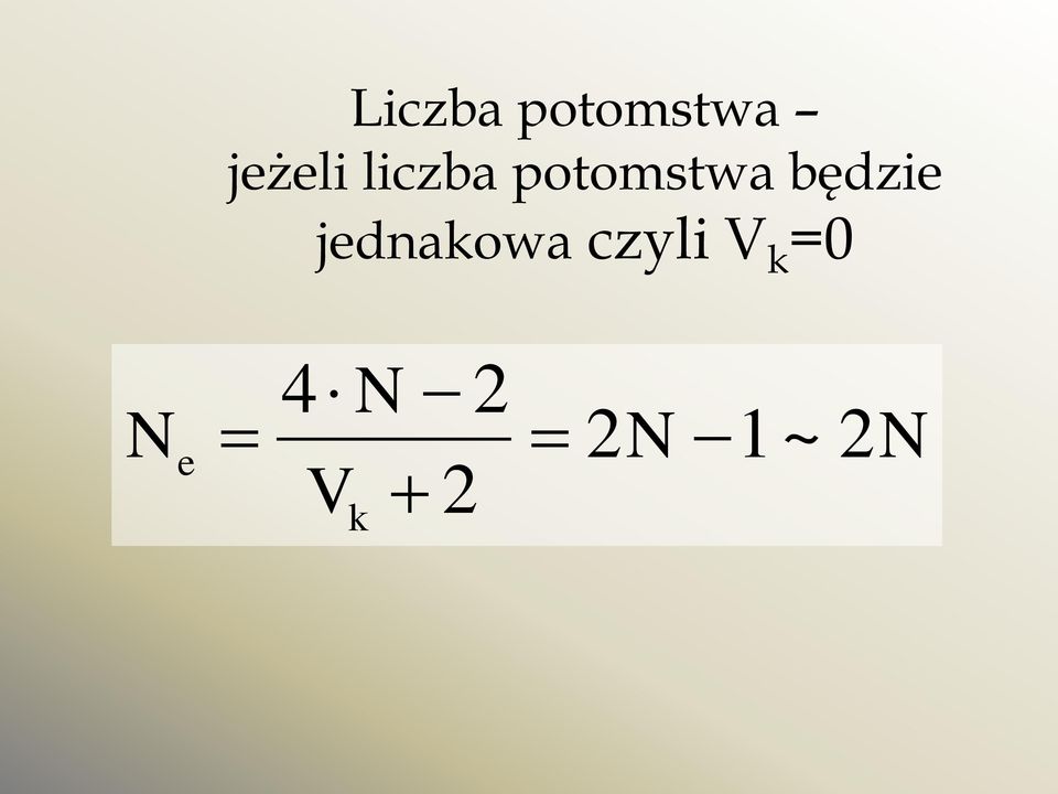 jednakowa czyli V k =0