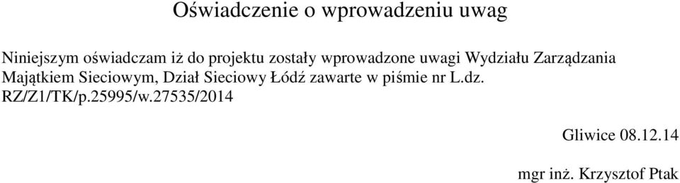 Majątkiem Sieciowym, Dział Sieciowy Łódź zawarte w piśmie nr L.