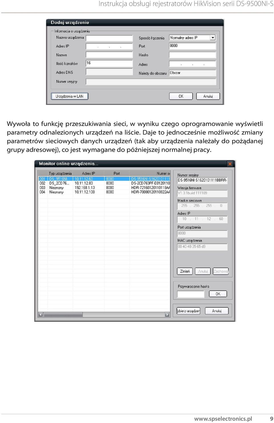 Daje to jednocześnie możliwość zmiany parametrów sieciowych danych urządzeń