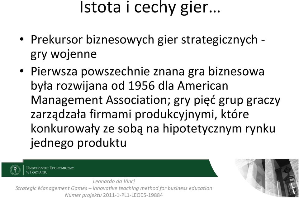 American Management Association; gry pięć grup graczy zarządzała firmami