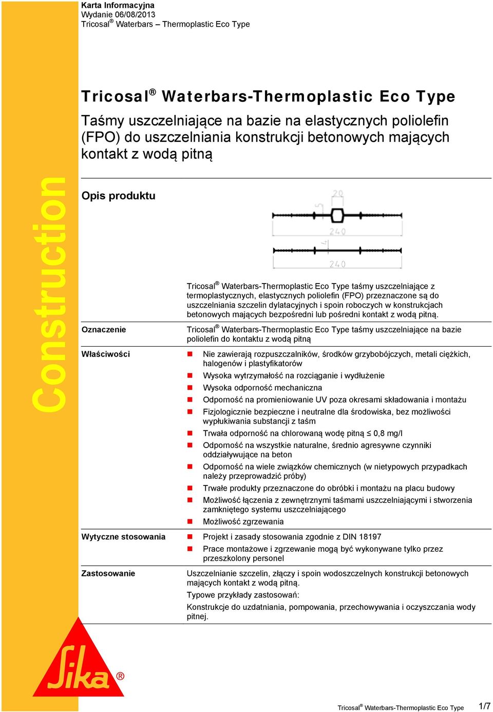 konstrukcjach betonowych mających bezpośredni lub pośredni kontakt z wodą pitną.