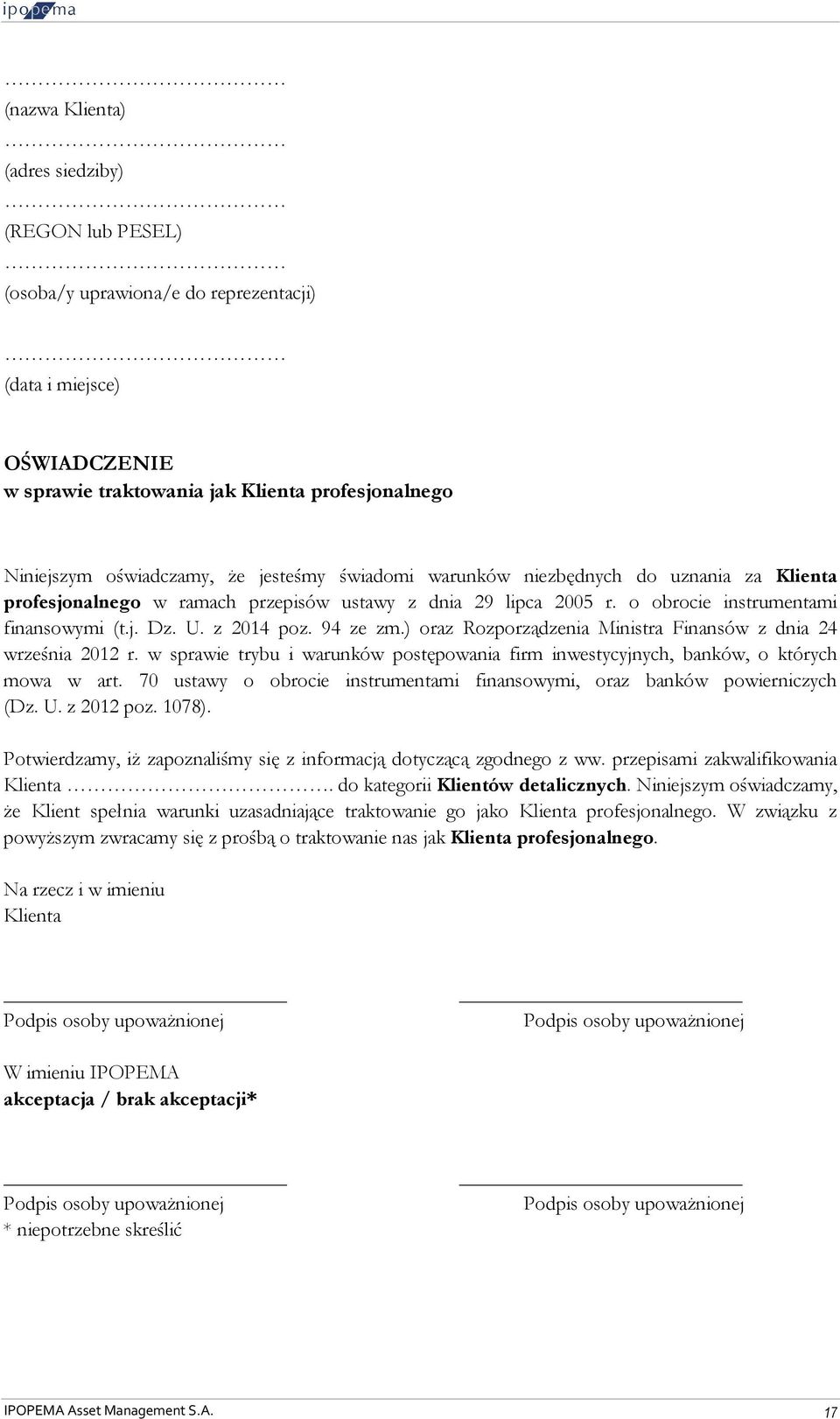 ) oraz Rozporządzenia Ministra Finansów z dnia 24 września 2012 r. w sprawie trybu i warunków postępowania firm inwestycyjnych, banków, o których mowa w art.