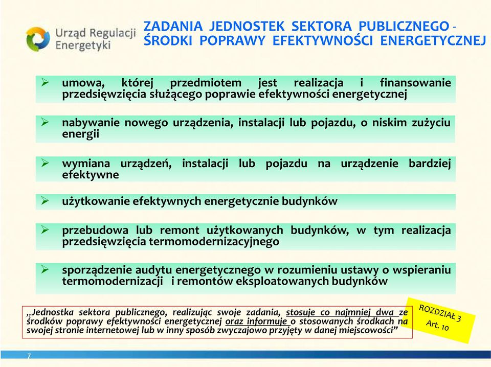 energetycznie budynków przebudowa lub remont użytkowanych budynków, w tym realizacja przedsięwzięcia termomodernizacyjnego sporządzenie audytu energetycznego w rozumieniu ustawy o wspieraniu