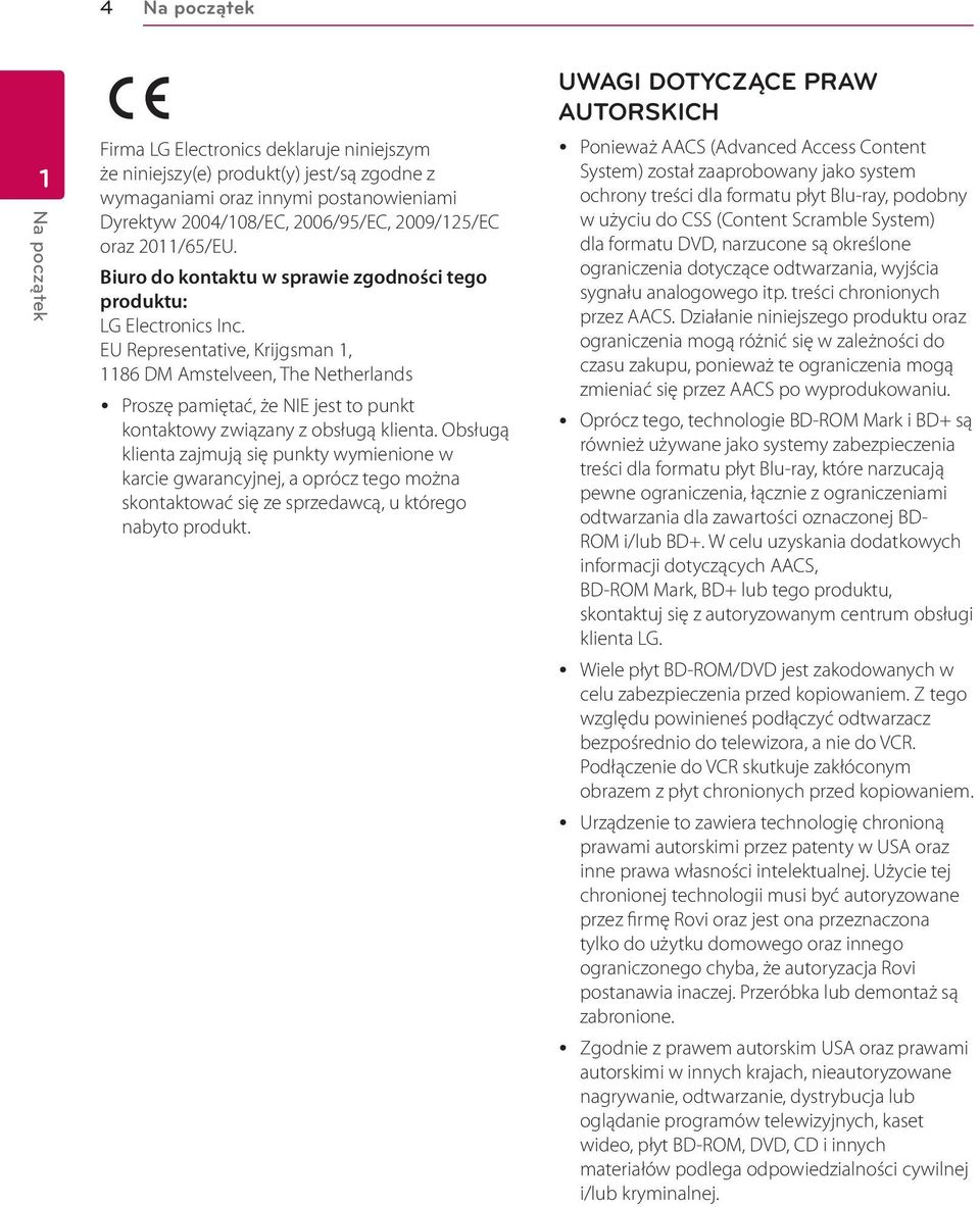 EU Representative, Krijgsman 1, 1186 DM Amstelveen, The Netherlands y Proszę pamiętać, że NIE jest to punkt kontaktowy związany z obsługą klienta.