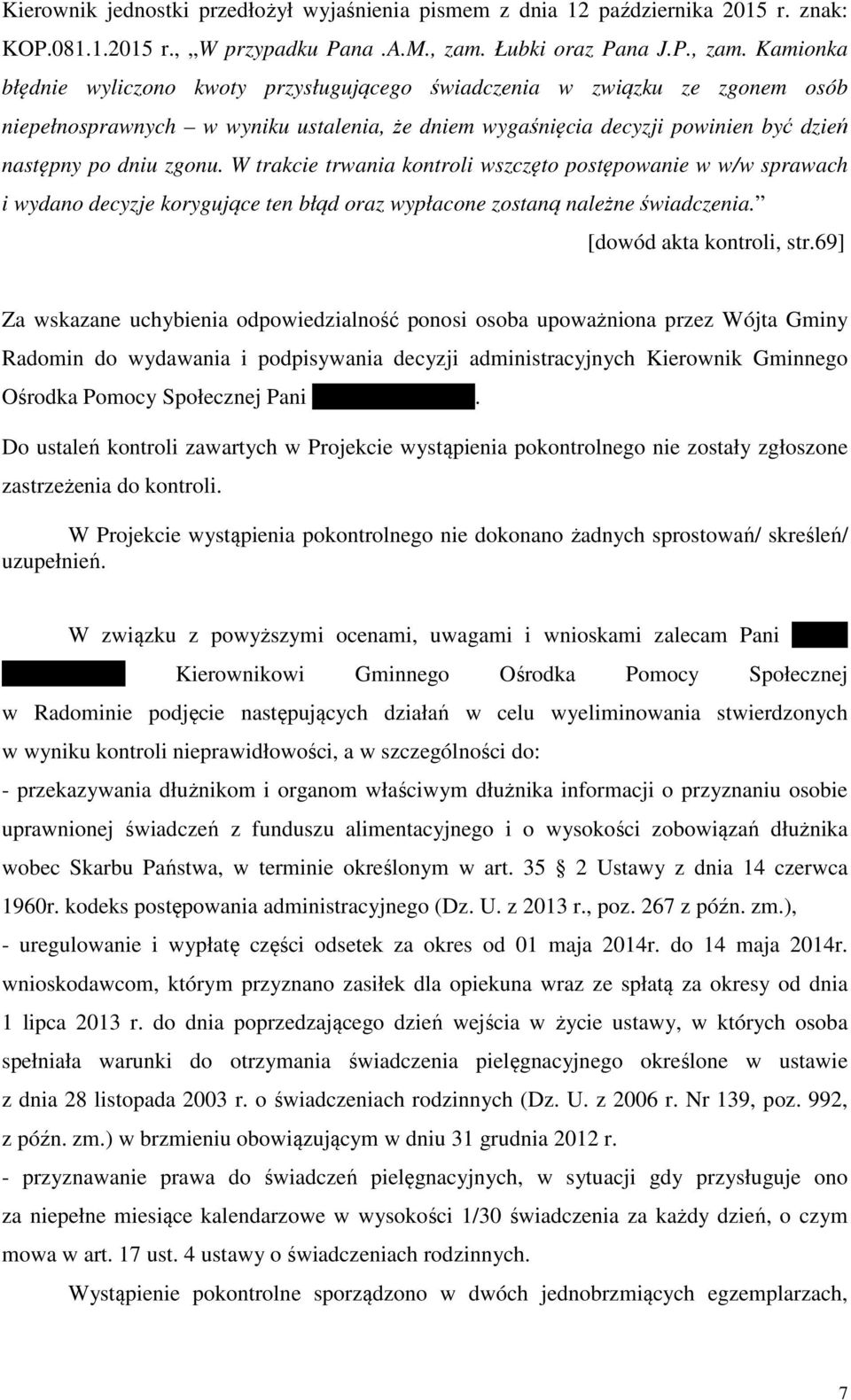 Kamionka błędnie wyliczono kwoty przysługującego świadczenia w związku ze zgonem osób niepełnosprawnych w wyniku ustalenia, że dniem wygaśnięcia decyzji powinien być dzień następny po dniu zgonu.