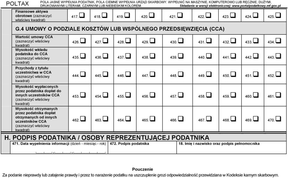 innych uczestników CCA Wysokość otrzymanych przez podatnika dopłat otrzymanych od innych uczestników CCA 426.q 427.q 428.q 429.q 430.q 431.q 432.q 433.q 434.q 435.q 436.q 437.q 438.q 439.q 440.q 441.