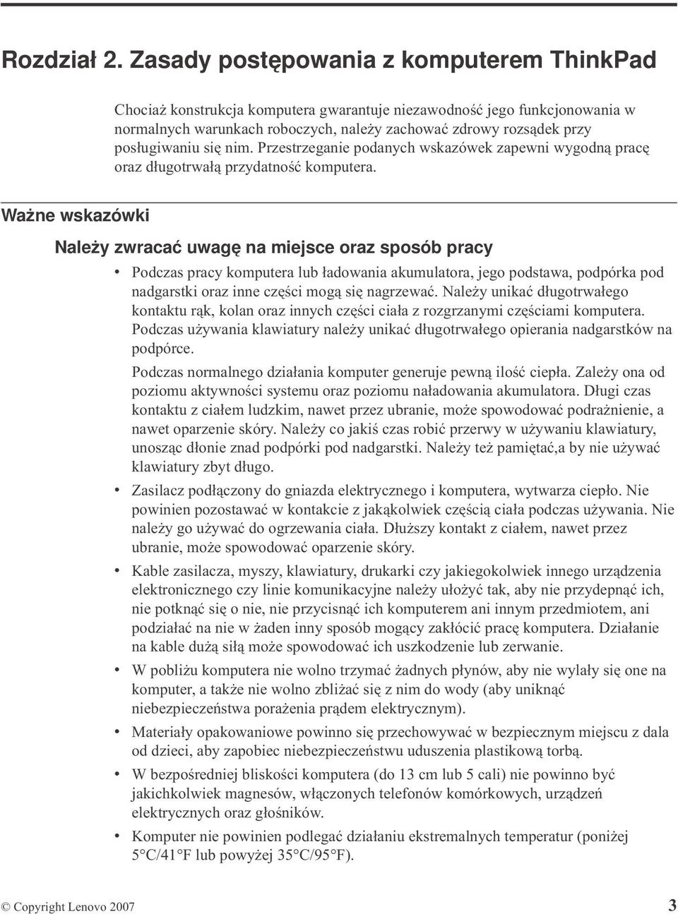 się nim. Przestrzeganie podanych wskazówek zapewni wygodną pracę oraz długotrwałą przydatność komputera.