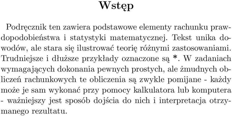 W zadaniach wymagających dokonania pewnych prostych, ale żmudnych obliczeń rachunkowych te obliczenia są zwykle pomijane -