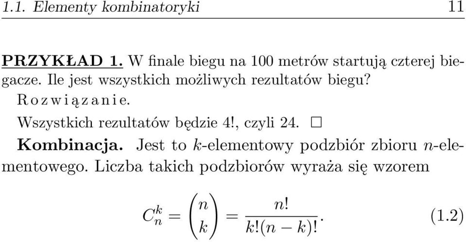 Ile jest wszystkich możliwych rezultatów biegu? R o z w i ą z a n i e.