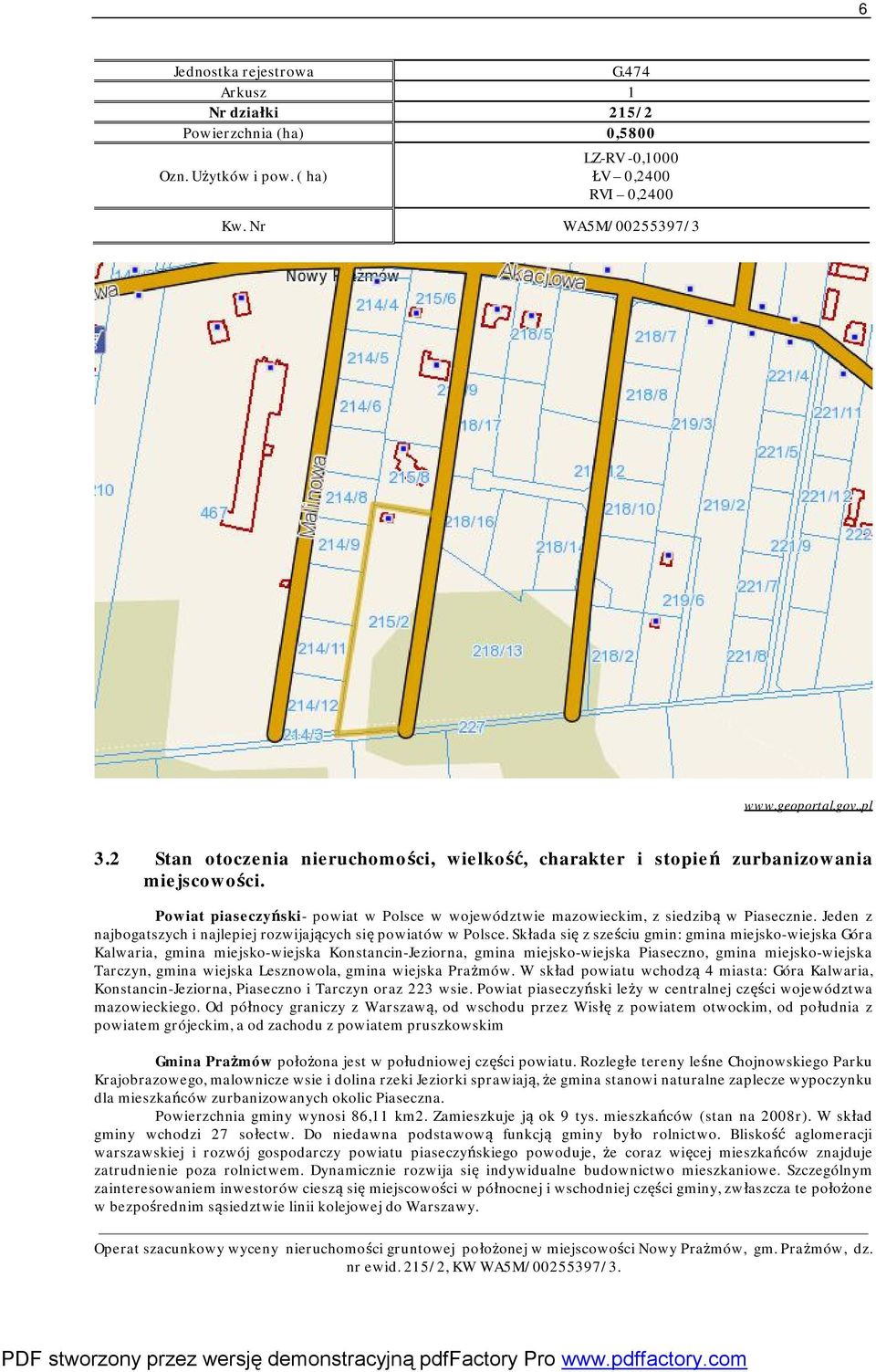 Jeden z najbogatszych i najlepiej rozwijających się powiatów w Polsce.